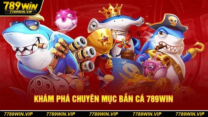 Số lượng sảnh chơi phong phú tại bắn cá 789WIN