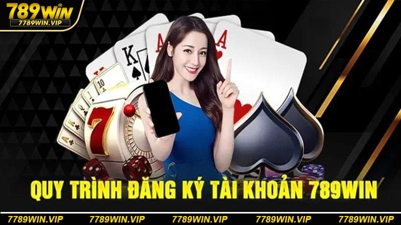 Các bước đăng ký 789WIN chi tiết giúp thành công nhanh sau 1 phút