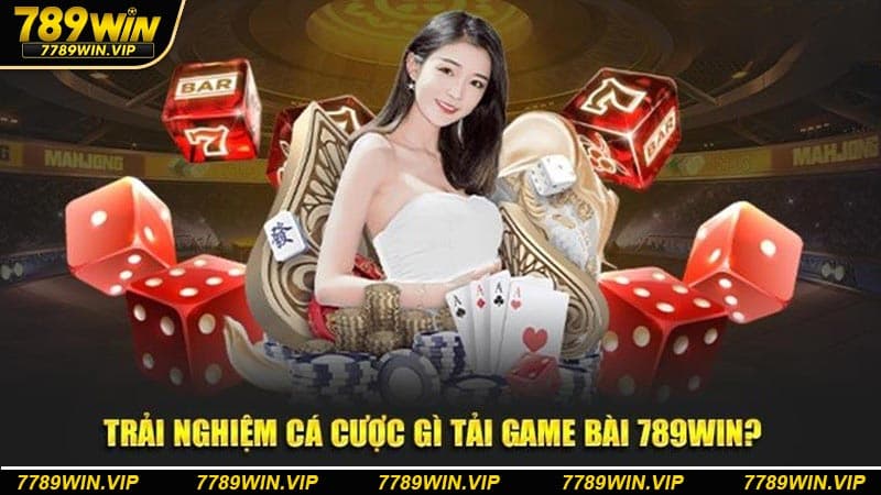 Game bài 789WIN sở hữu dịch vụ đẳng cấp và kho game đa dạng phong phú