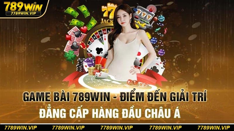 Khám phá kho game làm nên tên tuổi của nhà cái uy tín 789WIN