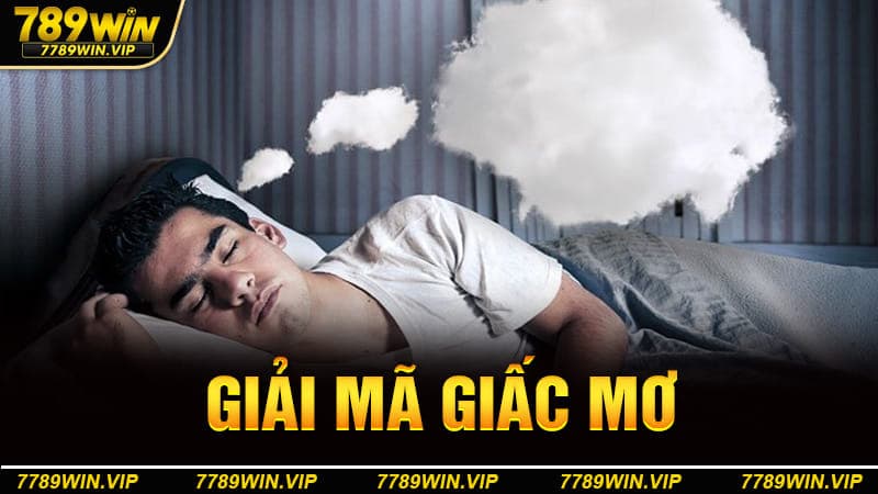 Giải Mã Giấc Mơ Tại Trang Chủ 789win