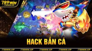 Hack Bắn Cá Tại 789WIN Casino