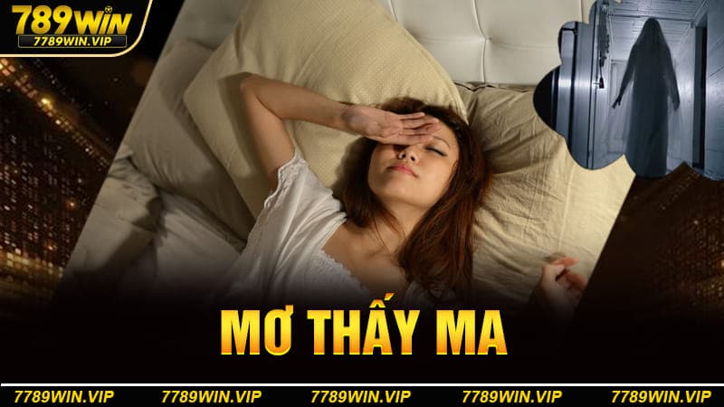 Mơ Thấy Ma Tại 789WIN