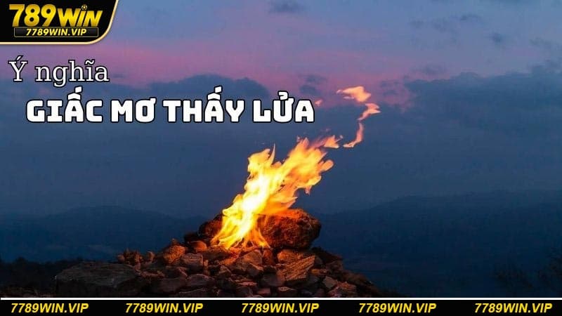 Mơ thấy lửa cháy trên trời là điềm báo tích cực